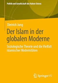 Der Islam in der globalen Moderne - Dietrich Jung - E-Book