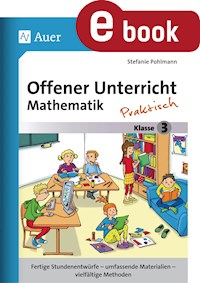 Offener Unterricht Mathematik - praktisch Klasse 3 - Stefanie Pohlmann - E-Book