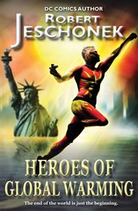 Heroes of Global Warming - Robert Jeschonek - E-Book