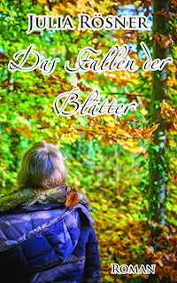Das Fallen der Blätter - Julia Rösner - E-Book