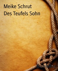 Des Teufels Sohn - Meike Schrut - E-Book