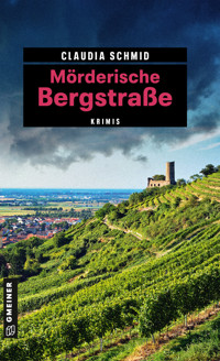 Mörderische Bergstraße - Claudia Schmid - E-Book
