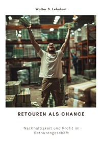 Retouren als Chance - Walter S. Lehnhart - E-Book