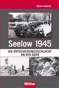 Seelow 1945 - Richard Lakowski - E-Book