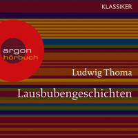 Lausbubengeschichten (Ungekürzte Lesung) - Ludwig Thoma - Hörbuch