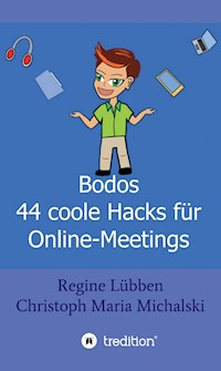 Bodos 44 Hacks für Online-Meetings - Christoph Maria Michalski - E-Book