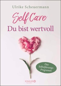 SELF CARE - Du bist wertvoll - Ulrike Scheuermann - E-Book