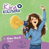 Kira Kolumna, Folge 5: Klima-Krach - Matthias von Bornstädt - Hörbuch