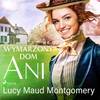 Wymarzony dom Ani - Lucy Maud Montgomery - Hörbuch