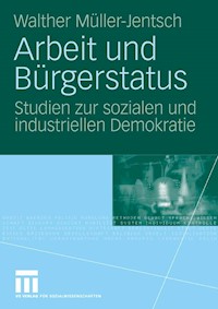 Arbeit und Bürgerstatus - Walther Müller-Jentsch - E-Book