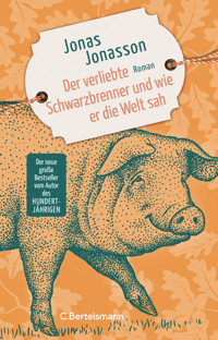 Der verliebte Schwarzbrenner und wie er die Welt sah - Jonas Jonasson - E-Book