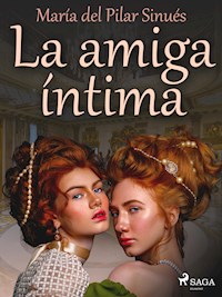 La amiga íntima - María del Pilar Sinués - E-Book