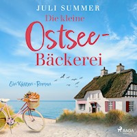 Die kleine Ostsee–Bäckerei: Ein Küsten–Roman - Juli Summer - Hörbuch