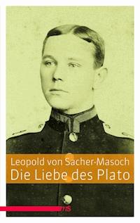 Die Liebe des Plato - Leopold von Sacher-Masoch - E-Book