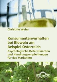 Konsumentenverhalten bei Biowein am Beispiel Österreich - Christine Weiss - E-Book