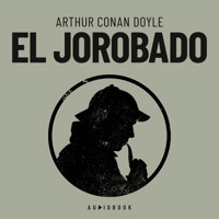 El jorobado - Arthur Conan Doyle - Hörbuch