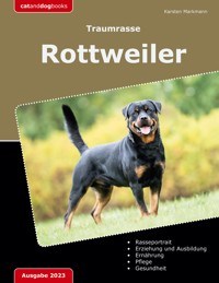 Traumrasse: Rottweiler - Karsten Markmann - E-Book