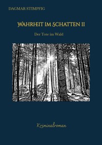 Wahrheit im Schatten 2, spannend und humorvoll, mit Herz, Kriminalroman, Serie - Dagmar Stimpfig - E-Book