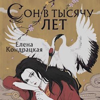 Сон в тысячу лет - Елена Кондрацкая - Hörbuch