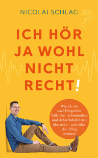 Ich hör ja wohl nicht recht! - Nicolai Schlag - E-Book