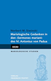 Mariologische Gedanken in den "Sermones mariani" des hl. Antonius von Padua - Norbert M. Siwinski - E-Book