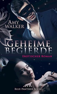 Geheime Begierde | Erotischer Roman - Amy Walker - E-Book