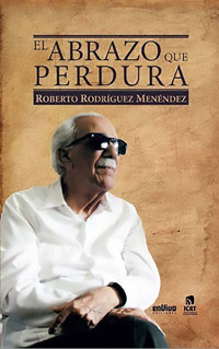 El abrazo que perdura - Roberto Rodríguez Menéndez - E-Book