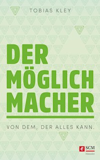 Der Möglichmacher - Tobias Kley - E-Book