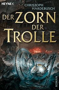 Der Zorn der Trolle - Christoph Hardebusch - E-Book
