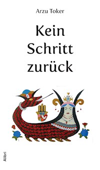 Kein Schritt zurück - Arzu Toker - E-Book