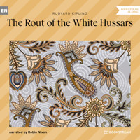 The Rout of the White Hussars (Unabridged) - Rudyard Kipling - Hörbuch
