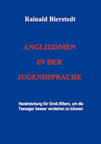 Anglizismen in der Jugendsprache - Rainald Bierstedt - E-Book