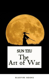 The Art of War: Sun Tzu's Ancient Strategic Masterpiece for Modern Leaders - Kindle Edition - Sun Tzu - E-Book