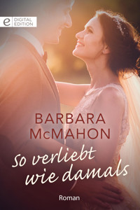 So verliebt wie damals - BARBARA MCMAHON - E-Book
