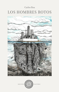 Los Hombres Rotos - Carlos Roa - E-Book