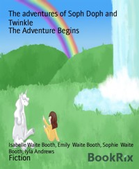 The adventures of Soph Doph and Twinkle - Iyla Andrews - E-Book