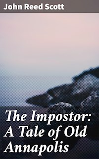 The Impostor: A Tale of Old Annapolis - John Reed Scott - E-Book