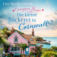 Cinnamon Hearts - Die kleine Bäckerei in Cornwall - Lisa Marijke Gosink - Hörbuch