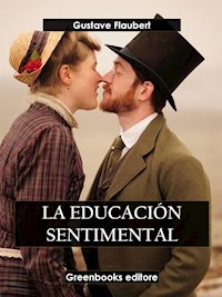 La educación sentimental - Gustave Flaubert - E-Book
