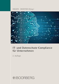 IT- und Datenschutz-Compliance für Unternehmen - Thomas A. Degen - E-Book