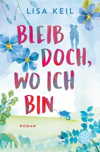 Bleib doch, wo ich bin - Lisa Keil - E-Book
