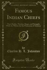 Famous Indian Chiefs - Charles H. L. Johnston - E-Book