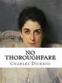 No Thoroughfare - Charles Dickens. - E-Book