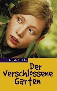 Der verschlossene Garten - Patricia St. John - E-Book