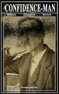 THE CONFIDENCE-MAN (Modern Classics Series) - Herman Melville. - E-Book