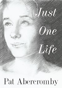 Just One Life - Pat Abercromby - E-Book
