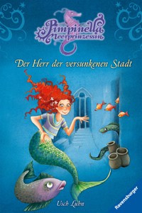 Pimpinella Meerprinzessin, Band 9 - Der Herr der versunkenen Stadt - Usch Luhn - E-Book