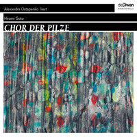 Chor der Pilze (Ungekürzt) - Hiromi Goto - Hörbuch