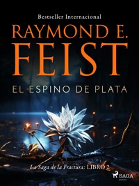 El Espino de Plata - Raymond E Feist - E-Book