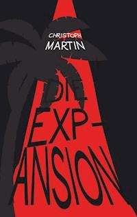 Die Expansion - Christoph Martin - E-Book